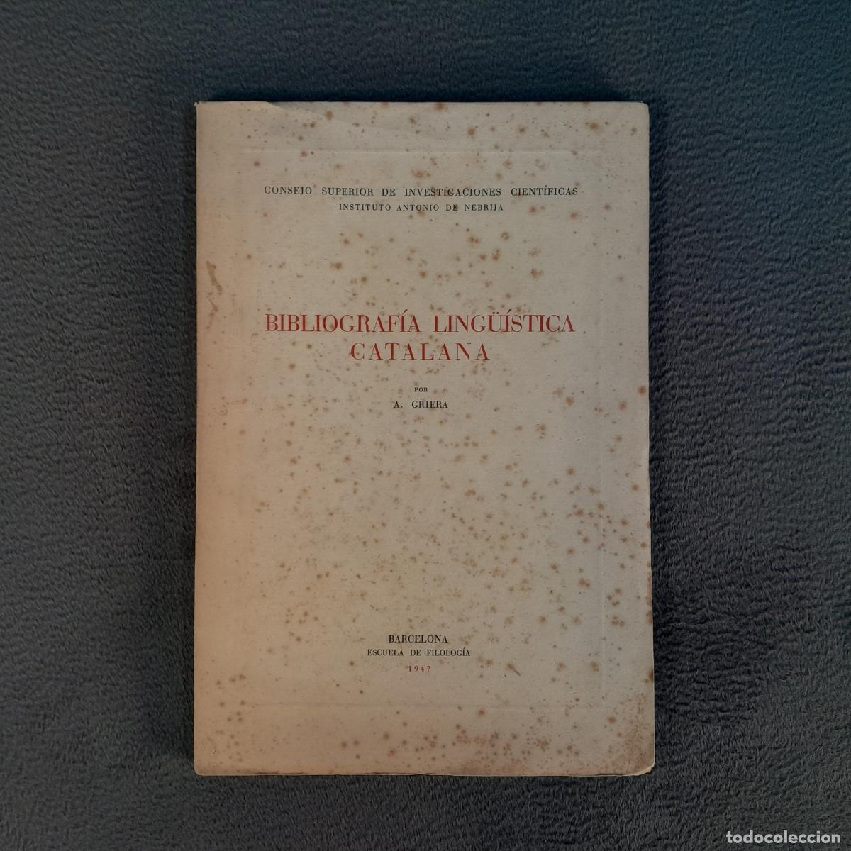 Libri antichi: L-2656. BIBLIOGRAF&Iacute;A LING&Uuml;&Iacute;STICA CATALANA - A. GRIERA. A&Ntilde;O 1947