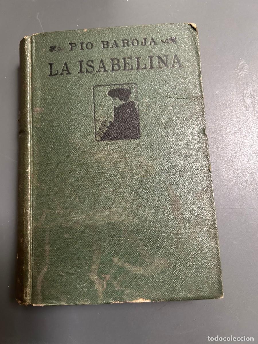 Libros antiguos: LA ISABELINA. PIO BAROJA. 1919. 1&ordf; EDICI&Oacute;N.