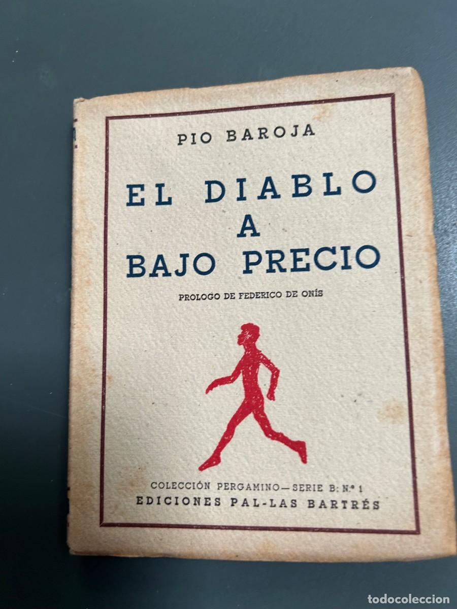 Libros antiguos: EL DIABLO A BAJO PRECIO. PIO BAROJA. 1942. 1&ordf; EDICI&Oacute;N. PROLOGO FEDERICO DE ONIS. NUEVO &rdquo;IN TONSO&rdquo;