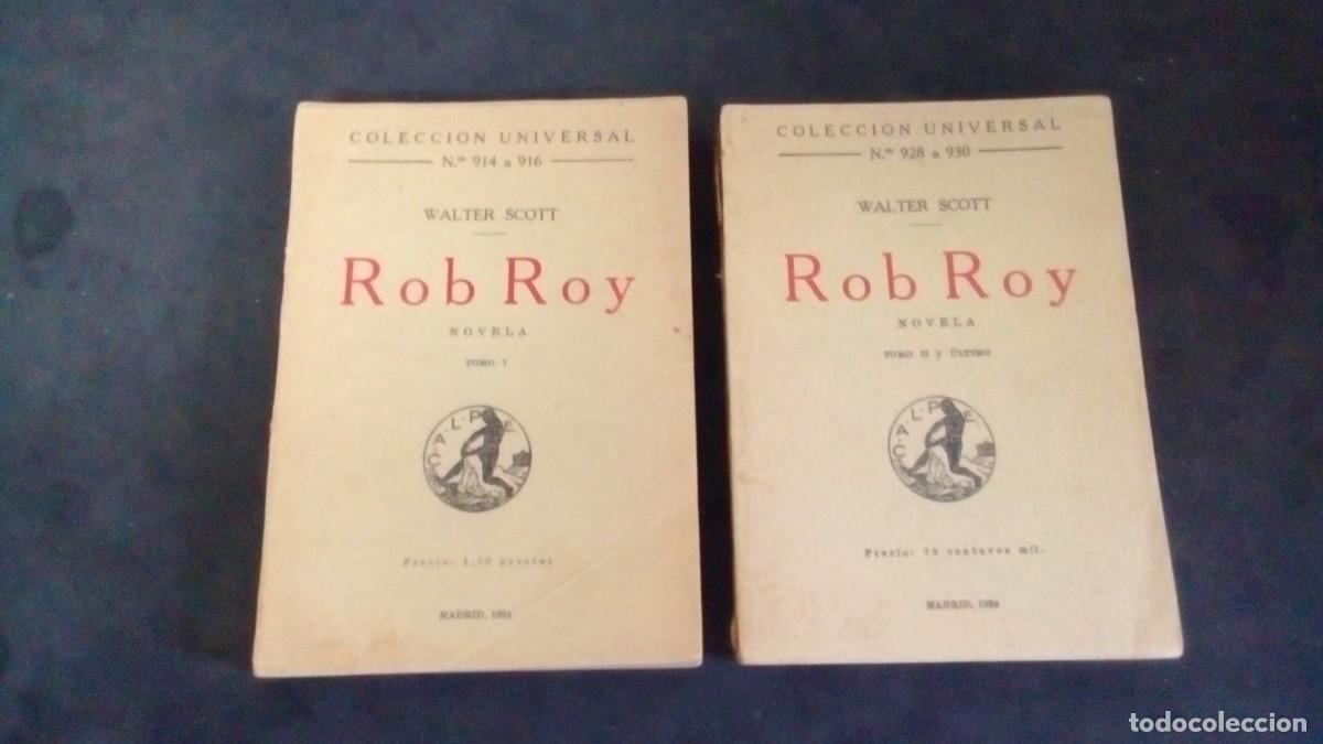 Libros antiguos: SCOTT, Walter. Rob Roy. Novela. 1924 [Colecci&oacute;n Universal].-TOMOS I Y II