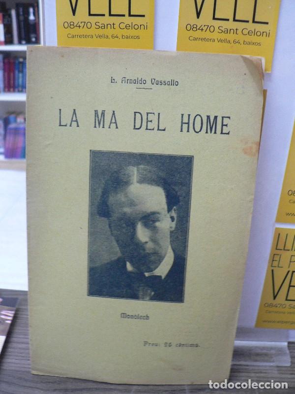 Libros antiguos: La m&agrave; de l'home - L. Arnaldo Vassallo - Imprempta de Salvador Bonavia - 1910, 1&ordf; ed.