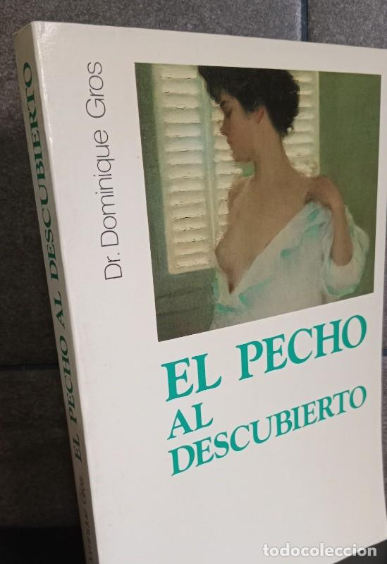 Libros antiguos: El Pecho Al Descubierto - Gros, Dr. Dominique - Edicions la Campana