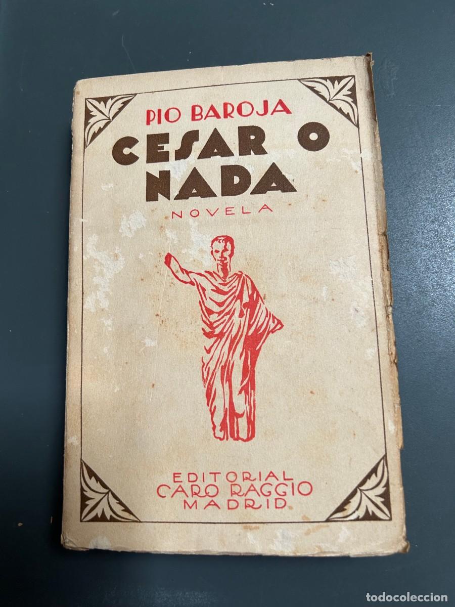Libros antiguos: CESAR O NADA. PIO BAROJA. 1927.