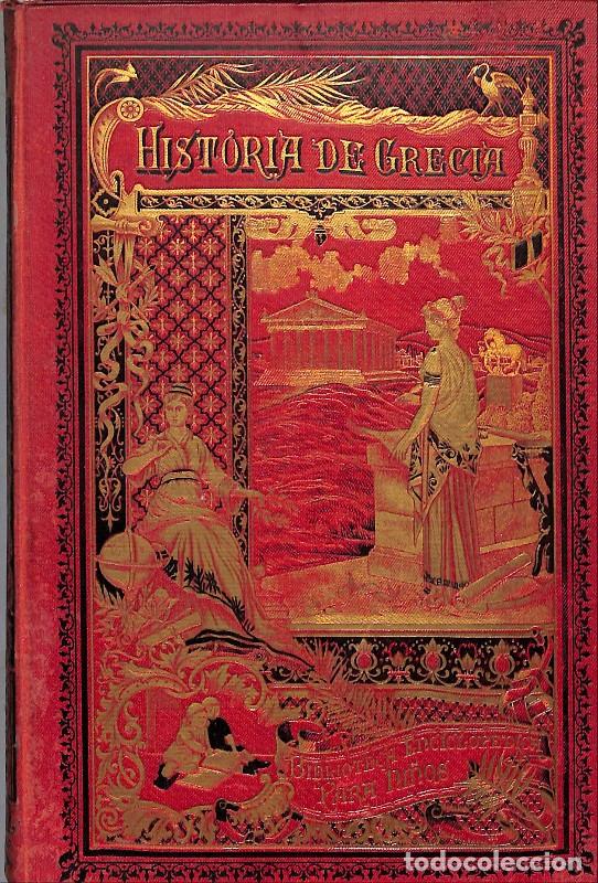 Libros antiguos: Historia de Grecia: Desde los tiempos heroicos hasta el imperio Alejandro - G&aacute;lvez y Encinar - 1894