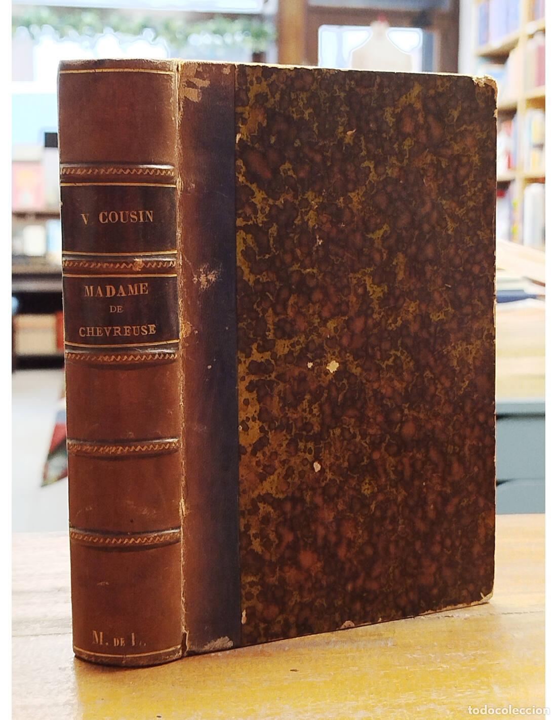 Livres anciens: MADAME DE CHEVREUSE: NOUVELLES &Eacute;TUDES SUR LES FEMMES ILLUSTRES ET LA SOCI&Eacute;T&Eacute; DU XVII SI&Egrave;CLE. COUSIN,
