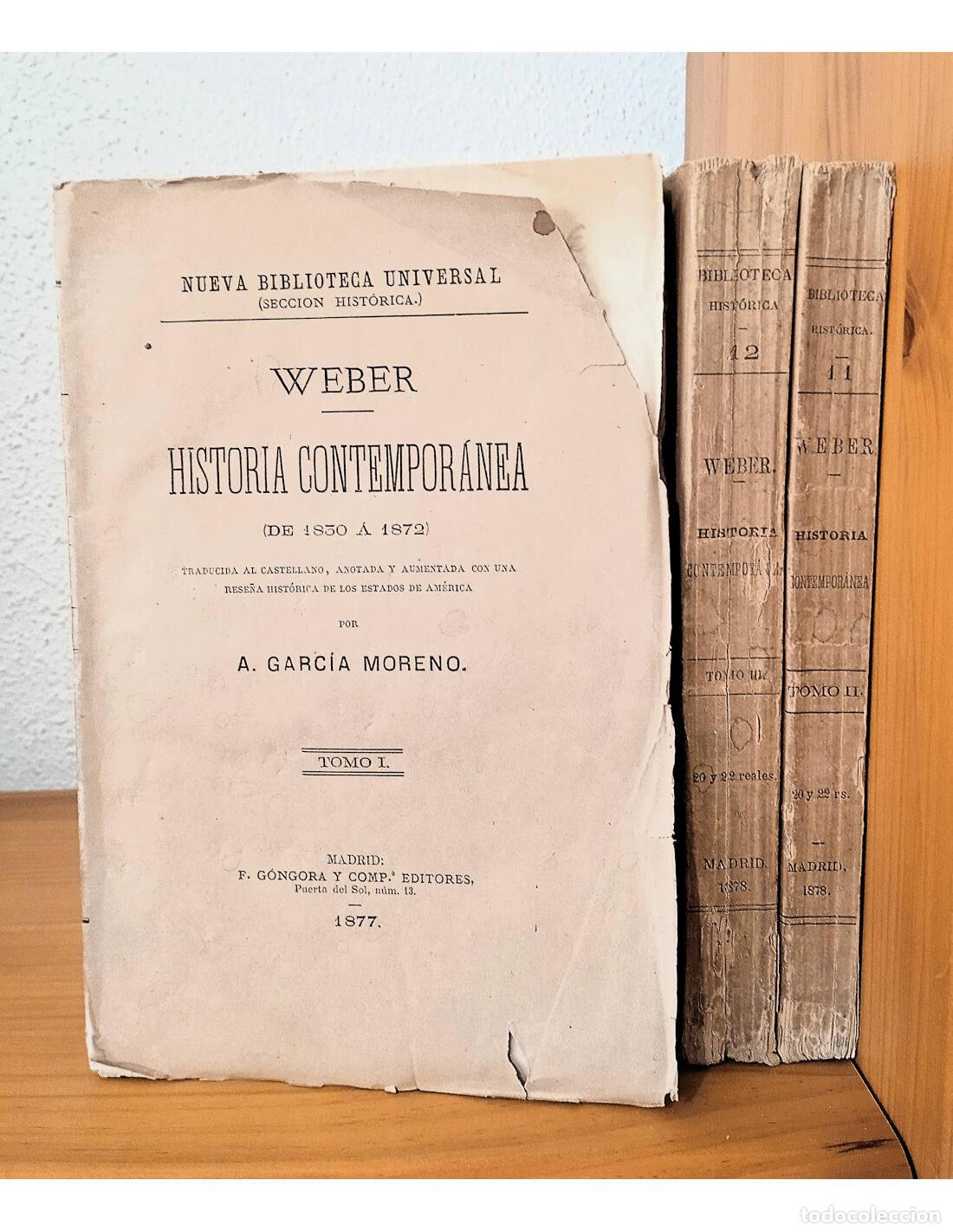 Livres anciens: HISTORIA CONTEMPOR&Aacute;NEA (DE 1850 A 1872). 3 TOMOS. WEBER, Georg. F. G&oacute;ngora y Compa&ntilde;&iacute;a, Editores. 187