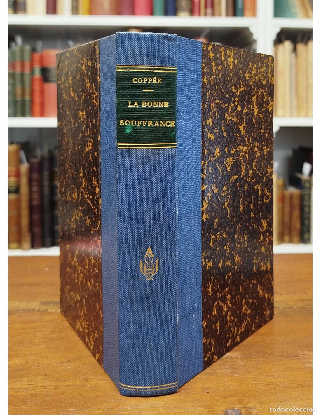 Old books: LA BONNE SOUFFRANCE. COPP&Eacute;E, Fran&ccedil;ois. Alphonse Lemerre. 1898.