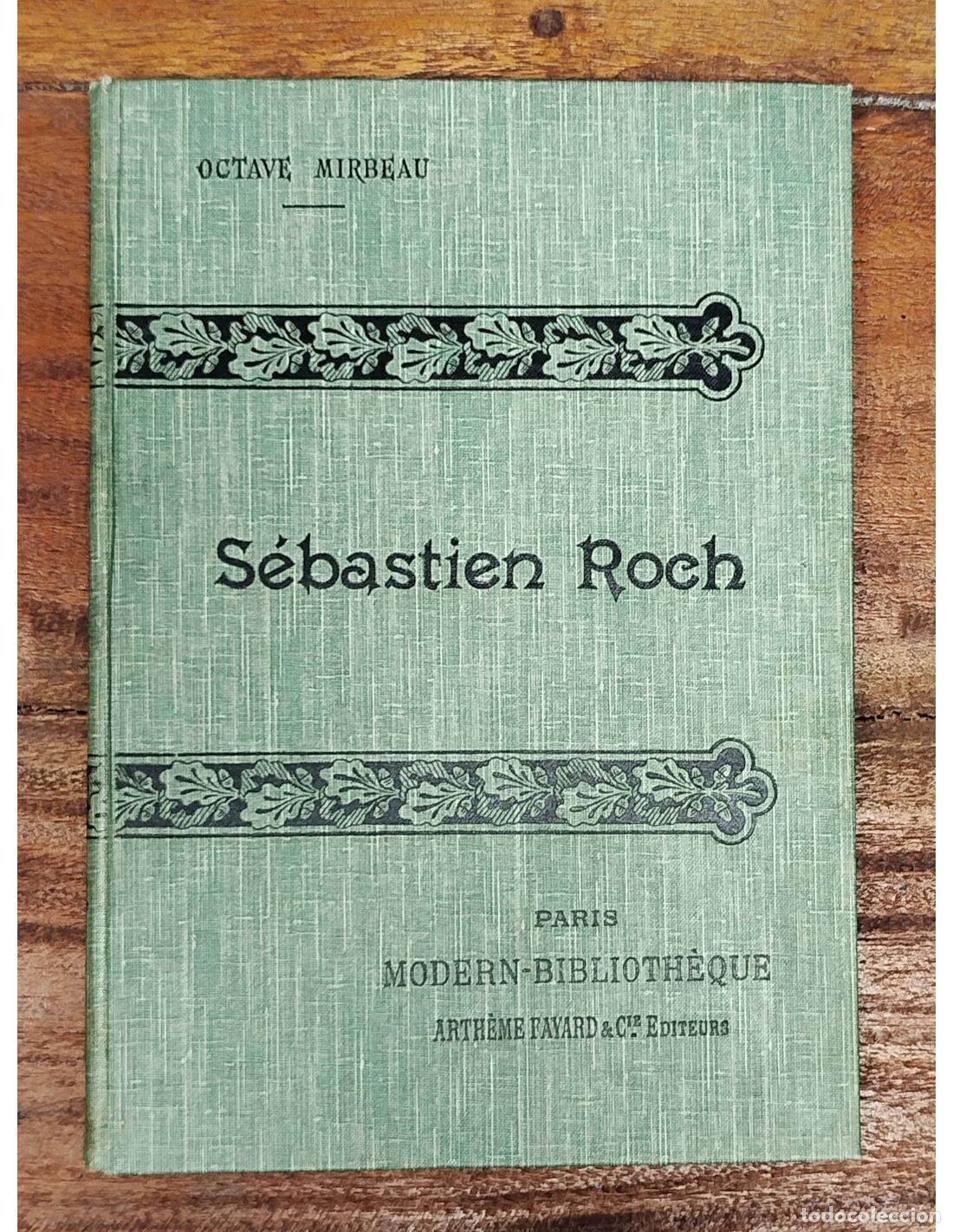 Old books: S&Eacute;BASTIEN ROCH. MIRBEAU, Octave. Modern-Biblioth&egrave;que. 1910.