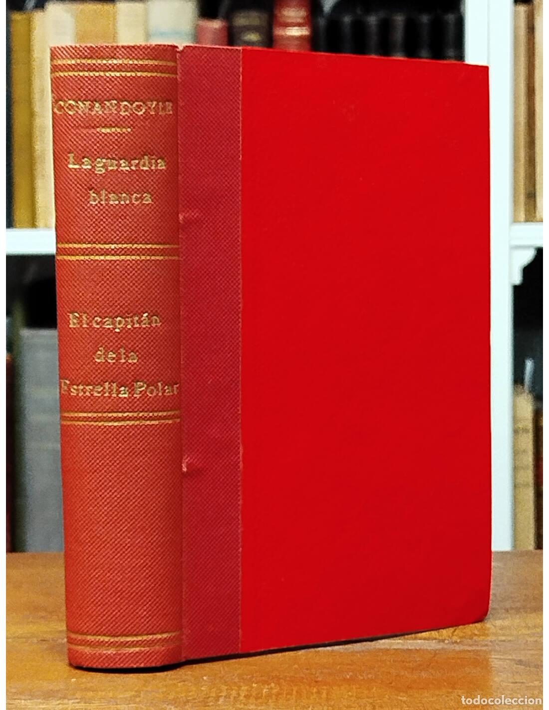 Libros antiguos: LA GUARDIA BLANCA - EL CAPIT&Aacute;N DE LA ESTRELLA POLAR. CONAN DOYLE, Arthur. La novela ilustrada. 1910.