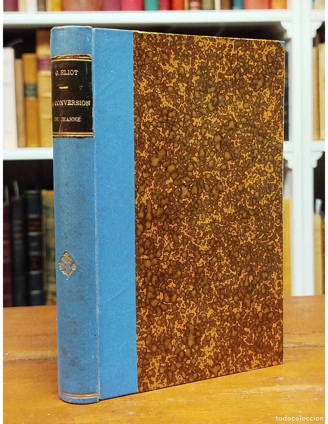 Libros antiguos: LA CONVERSION DE JEANNE. ELIOT, George. Librairie Hachette. 1886.