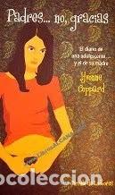 Libros antiguos: PADRES... NO, GRACIAS: EL DIARIO DE UN ADOLESCENTE ...- Yvonne Coppard - C&iacute;rculo de Lectores