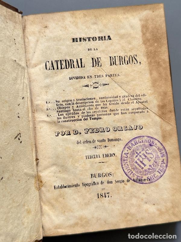Libros antiguos: Historia de la Catedral de Burgos, Pedro Orcajo - Sergio de Villanueva, 1847