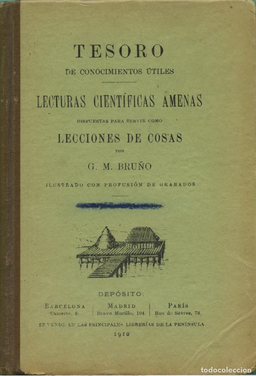 Libros antiguos: G.M. Bru&ntilde;o. TESORO DE CONOCIMIENTOS &Uacute;TILES. LECTURAS CIENT&Iacute;FICAS AMENAS. LECCIONES DE COSAS. 1909.