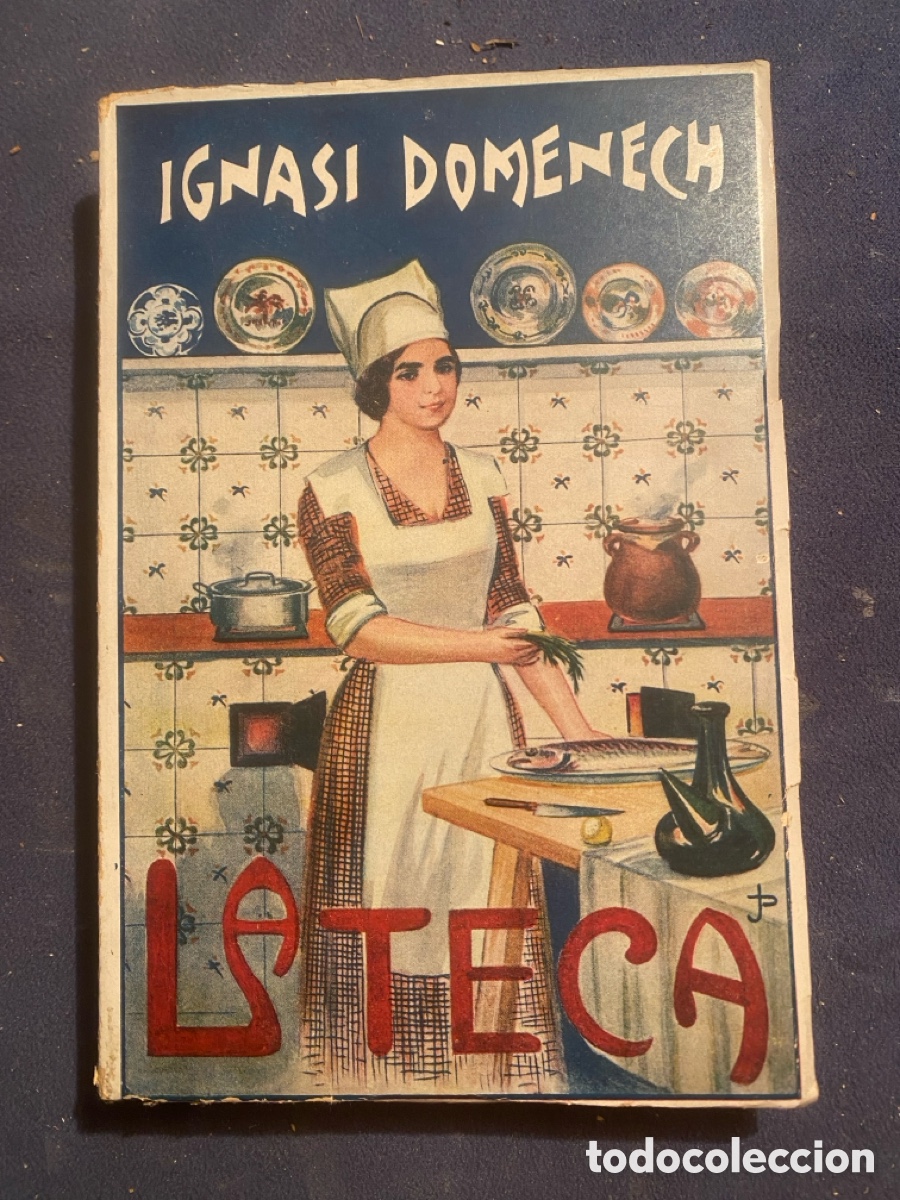 Antiquarische B&uuml;cher: IGNASI DOMENECH: - LA TECA. LA VERITABLE CUINA CASOLANA DE CATALUNYA - (C.1920)