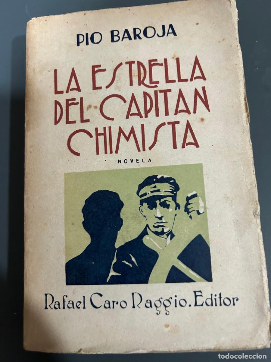 Libros antiguos: LA ESTRELLA DEL CAPITAN CHIMISTA. PIO BAROJA. 1930. 1&ordf; EDICI&Oacute;N.