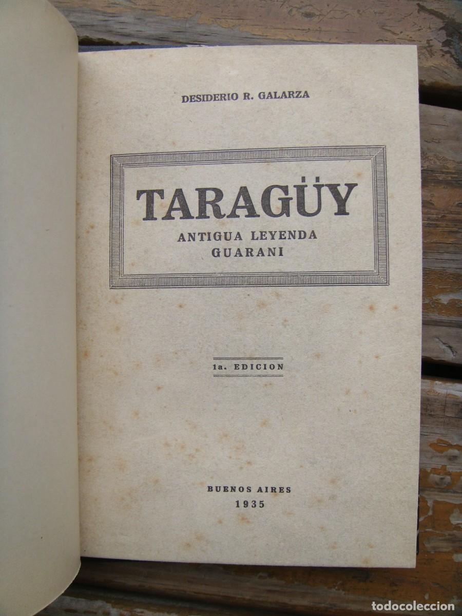 Libros antiguos: Desiderio R. Galarza: TARAG&Uuml;Y Antigua leyenda Guarani. Primera edicion