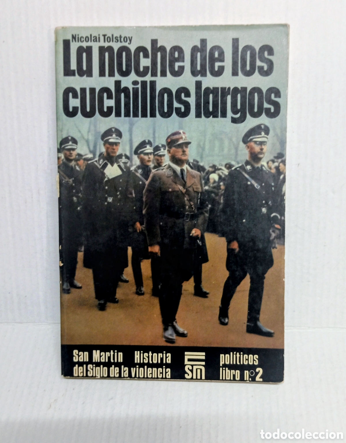 Libros antiguos: LA NOCHE DE LOS CUCHILLOS LARGOS - San Martin - Historia del Siglo de la violencia SM