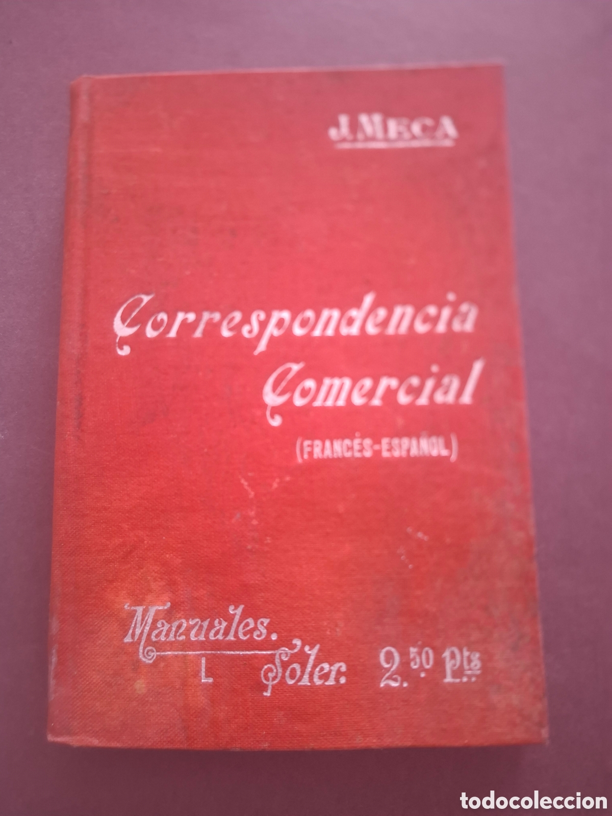 Libros antiguos: Correspondencia comercial - J. Meca - ppios siglo XX
