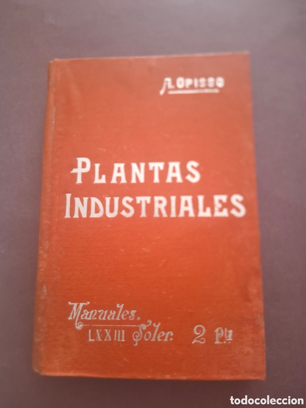 Libros antiguos: Plantas industriales - A. Opisso - ppios del siglo XX