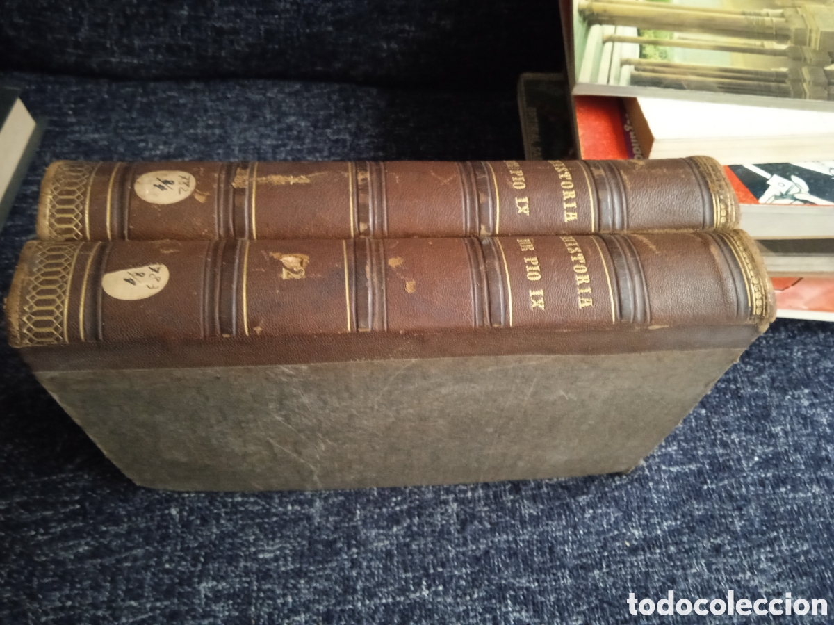 Libros antiguos: Pio IX Historia Documentada de Su Vida / D. Eduardo Mar&iacute;a Vilarrasa -OBRA EN 2 VOLUMENES 1871