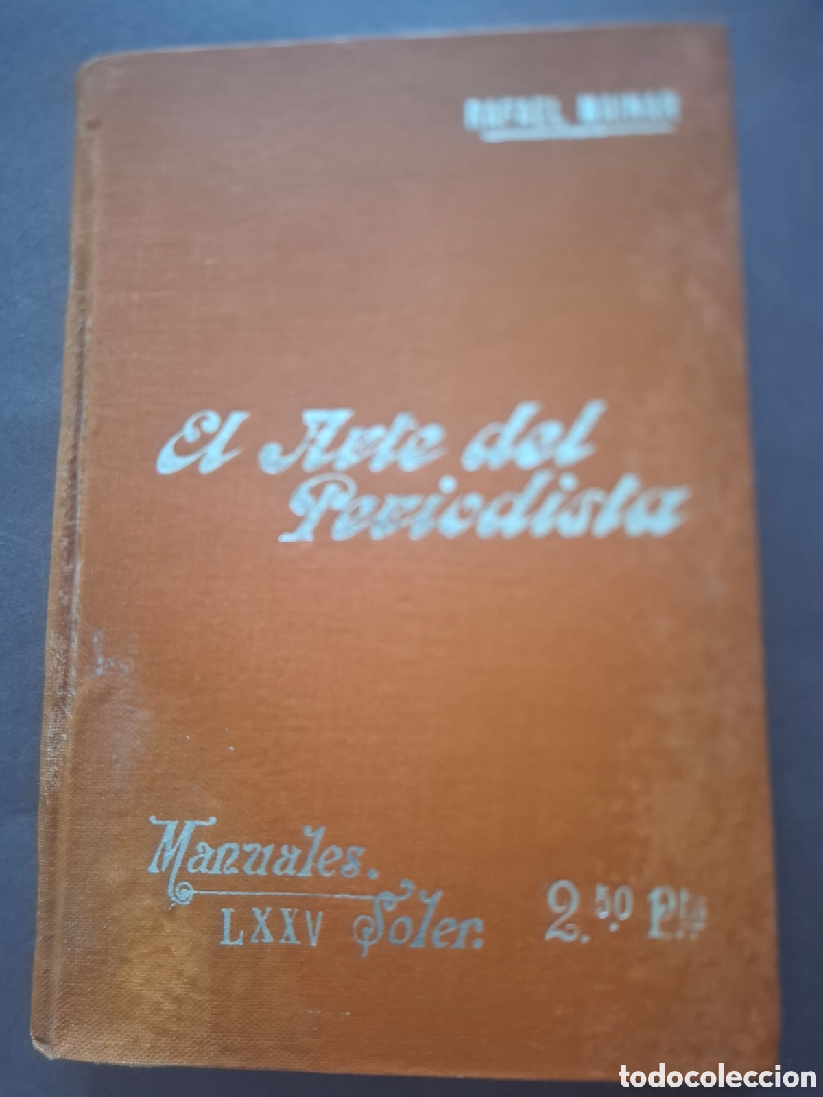 Libros antiguos: El arte del periodista - Rafael Mainar - ppios siglo XX