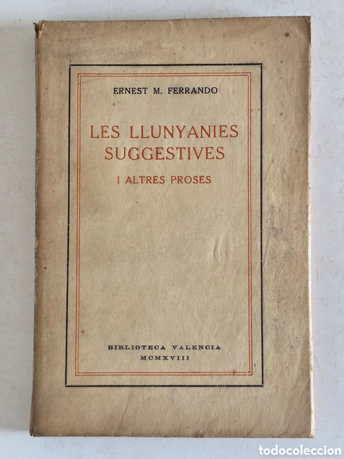 Libri antichi: Les Llunyanies Suggestives i Altres Proses - Ernest M. Ferrando 1918 Primera edici&oacute; Signat i Dedicat