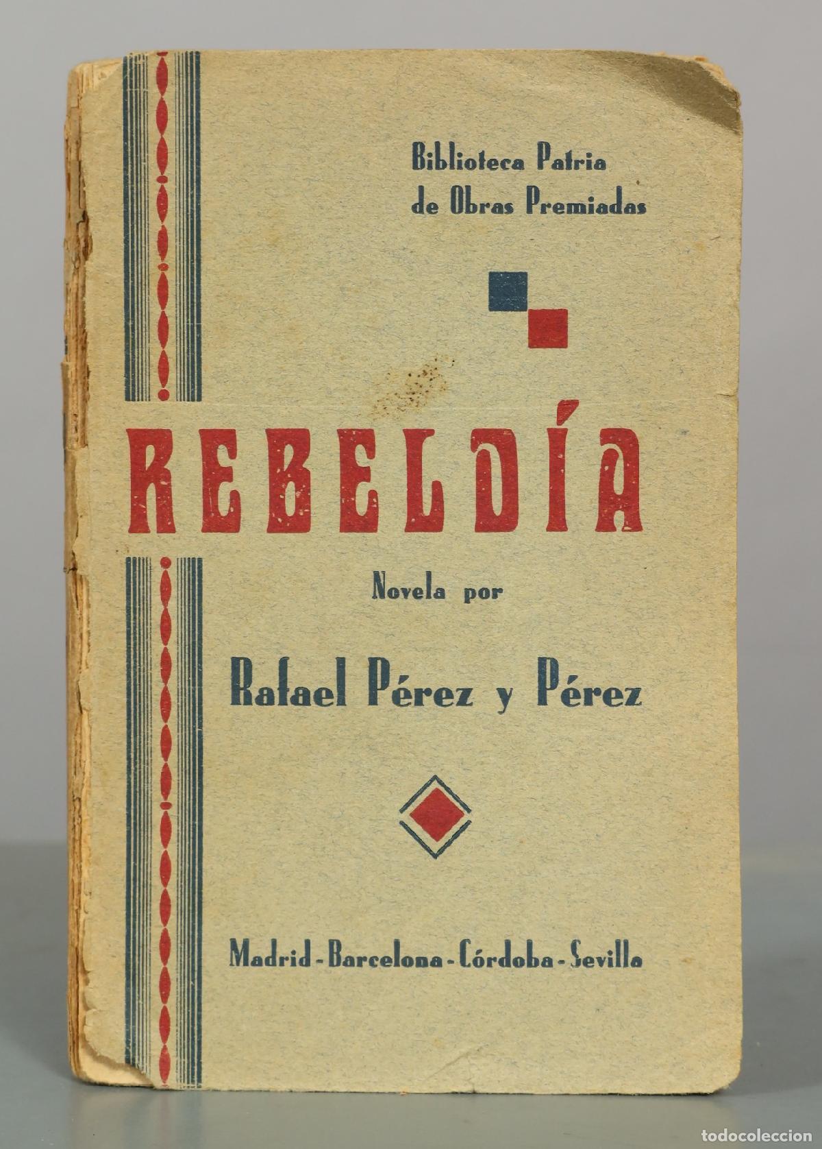 Libros antiguos: Rebeld&iacute;a - Rafael P&eacute;rez y P&eacute;rez - Biblioteca Patria
