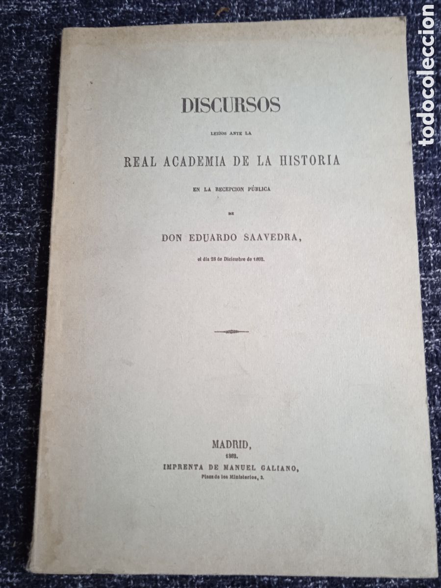 Libros antiguos: Discursos le&iacute;dos ante la Real Academia de la Historia / Don Eduardo Saavedra