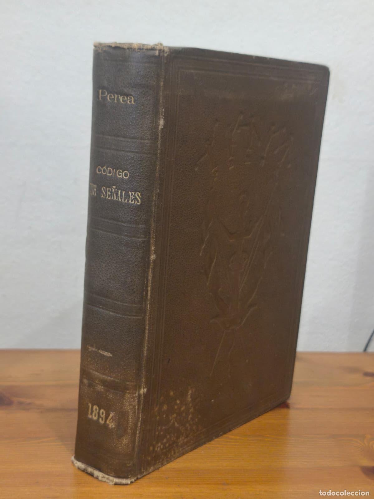 Libros antiguos: C&Oacute;DIGO DE SE&Ntilde;ALES PARA EL USO DE LA MARINA DE GUERRA - Antonio Perea - 1894 (IB10312EST8)