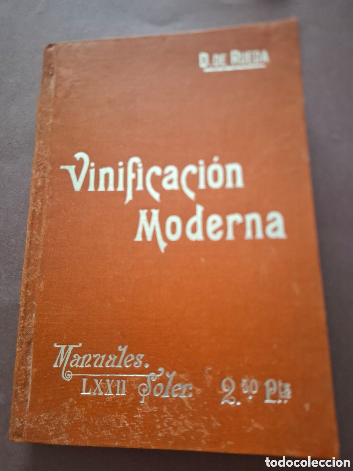 Livros antigos: Vinificaci&oacute;n moderna ,- D de Rueda - ppios siglo XX