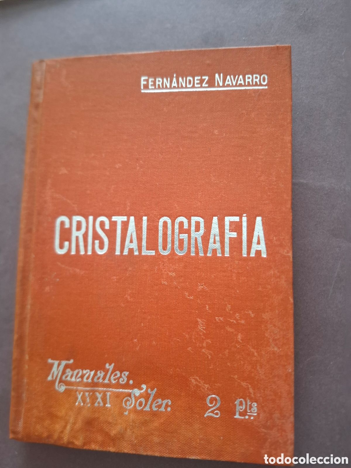 Libros antiguos: Cristalograf&iacute;a - Fernandez Navarro - ppios siglo XX