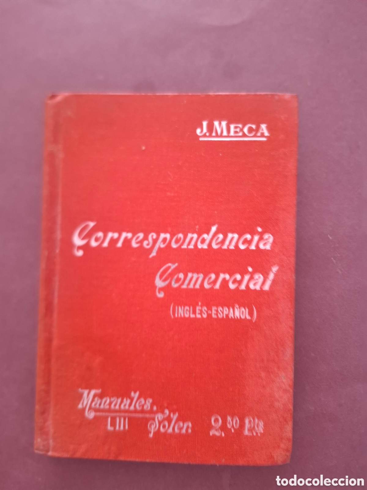 Libros antiguos: Correspondencia comercial - Ingl&eacute;s espa&ntilde;ol - J. Meca - ppios siglo XX