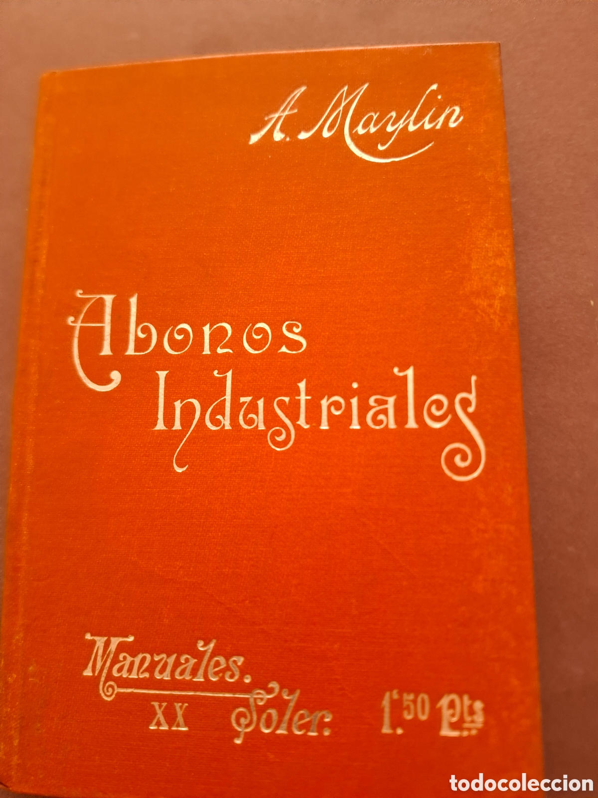 Libros antiguos: Abonos industriales - A. Maylin - ppios siglo XX