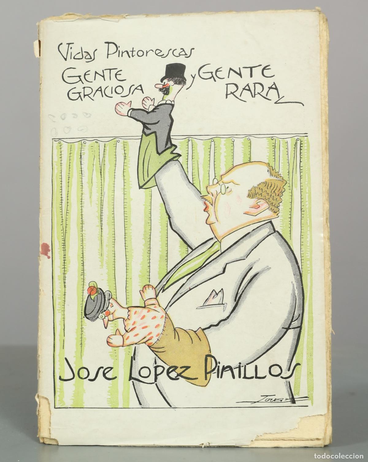 Libros antiguos: Vidas Pintorescas: Gente Graciosa y Gente Rara - Jos&eacute; L&oacute;pez Pinillos - Editorial Pueyo 1920