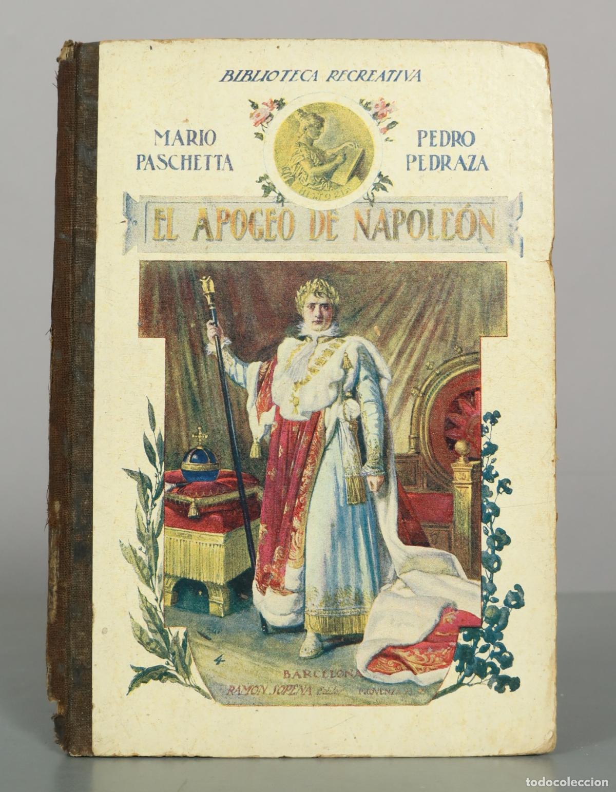 Libros antiguos: El apogeo de Napole&oacute;n - Mario Paschetta, Pedro Pedraza - Editorial Ram&oacute;n Sopena
