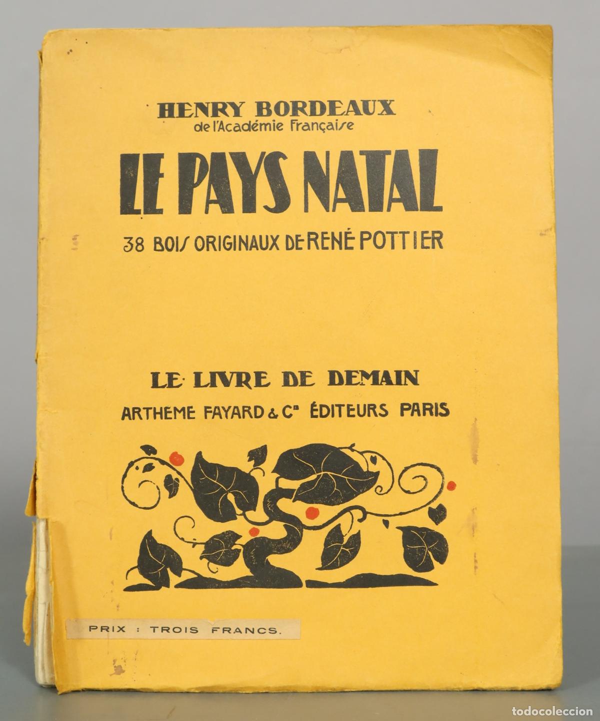 Libros antiguos: Le Pays natal - Henry Bordeaux - Ren&eacute; Pottier - Arth&egrave;me Fayard & Cie