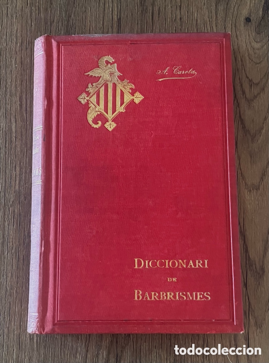 Libros antiguos: DICCIONARI DE BARBRISMES INTRODUITS EN LA LENGUA CATALANA - A.CARETA - A&Ntilde;O 1901.