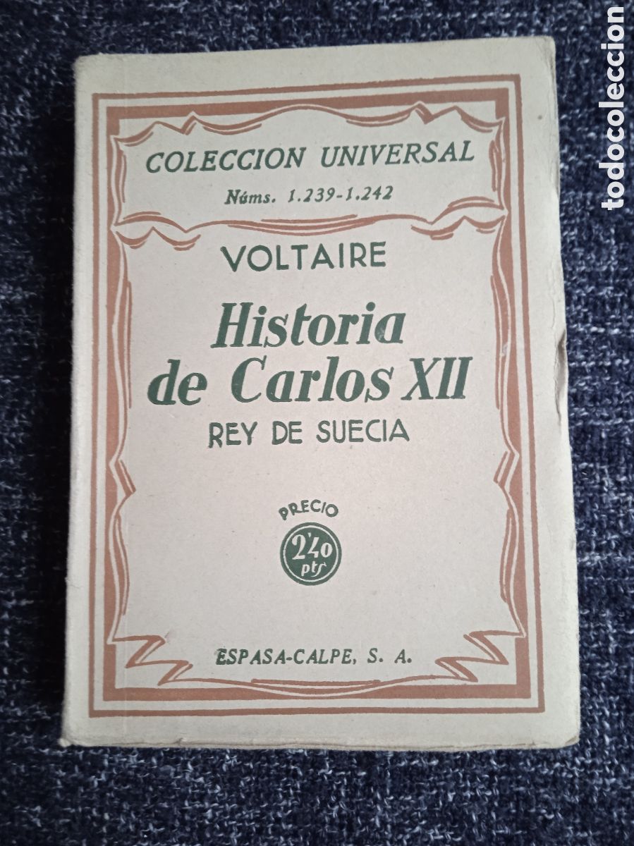 Libros antiguos: HISTORIA DE CARLOS XII, REY DE SUECIA. / VOLTAIRE -ED. CALPE, 1932 - COLECCION UNIVERSAL