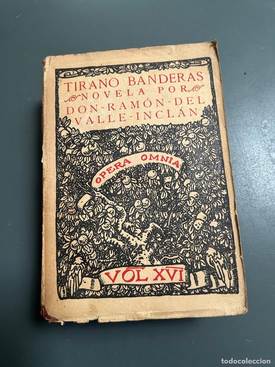 Libros antiguos: TIRANO BANDERAS. RAM&Oacute;N DEL VALLE INCL&Aacute;N. 1926. 1&ordf; EDICI&Oacute;N.