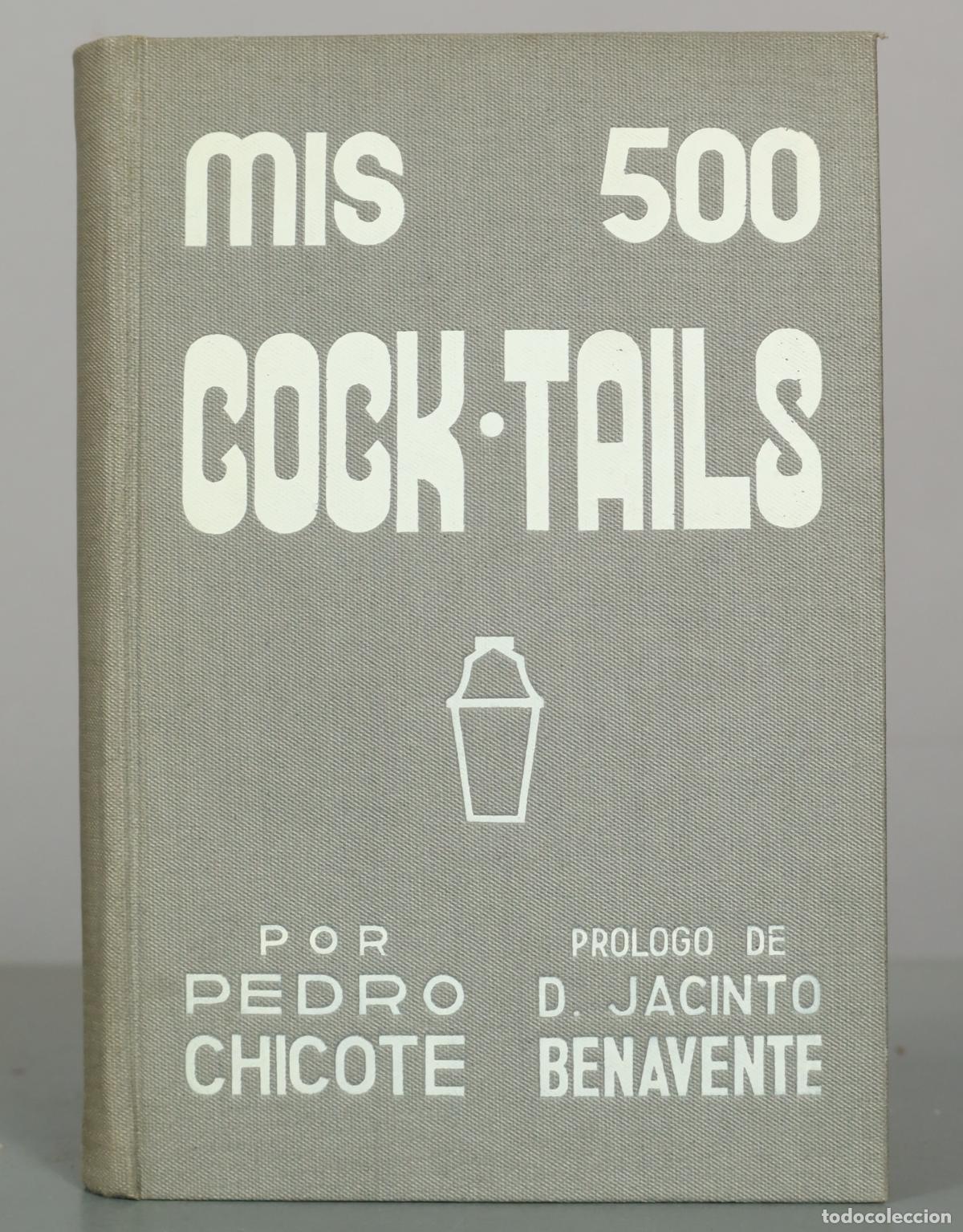 Libri antichi: Mis 500 Cocktails - Pedro Chicote, Jacinto Benavente