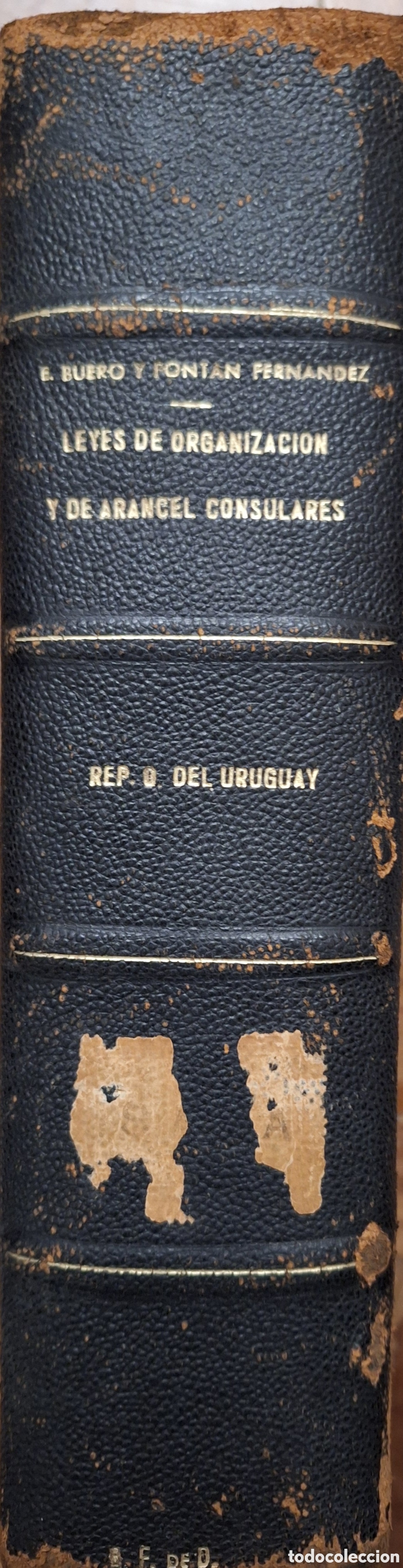 Libros antiguos: LEY ORGANIZACION Y ARANCEL CONSULAR CON 20 APENDICES y 14 ANEXOS 1918 URUGUAY FONTAN FERNANDEZ