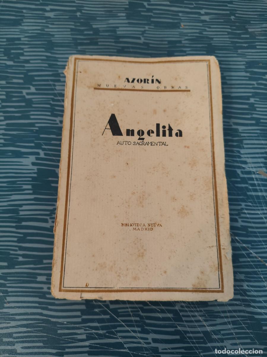 Libros antiguos: ANGELITA,AUTOSACRAMENTAL, AZORIN, BIBLIOTECA NUEVA,1930,256 P&Aacute;GINAS.