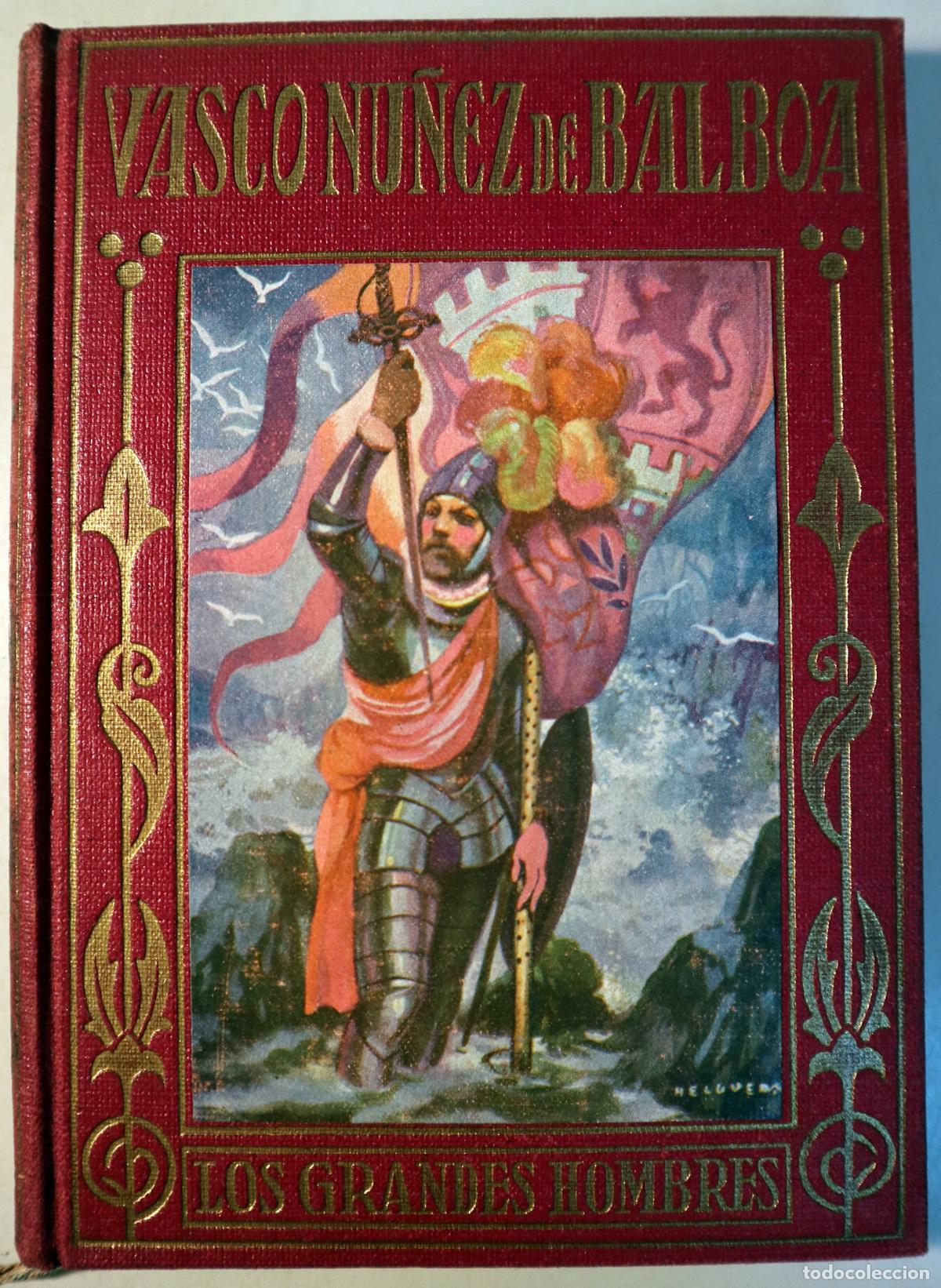 Libri antichi: Nu&ntilde;ez de Balboa, Vasco - BAEZA, Jos&eacute; - VASCO N&Uacute;&Ntilde;EZ DE BALBOA. El descubridor del mar Pac&iacute;fico - Barc
