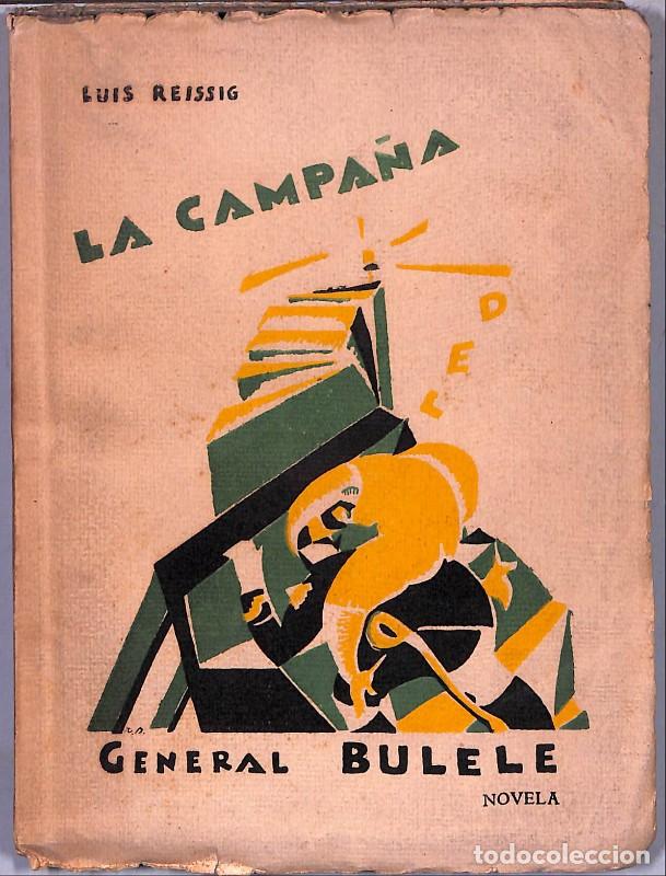 Old books: La campa&ntilde;a general Bulele. Luis Reissig. Talleres Gr&aacute;ficos Radio Revista. Buenos Aires 1928, 1&ordf; ed
