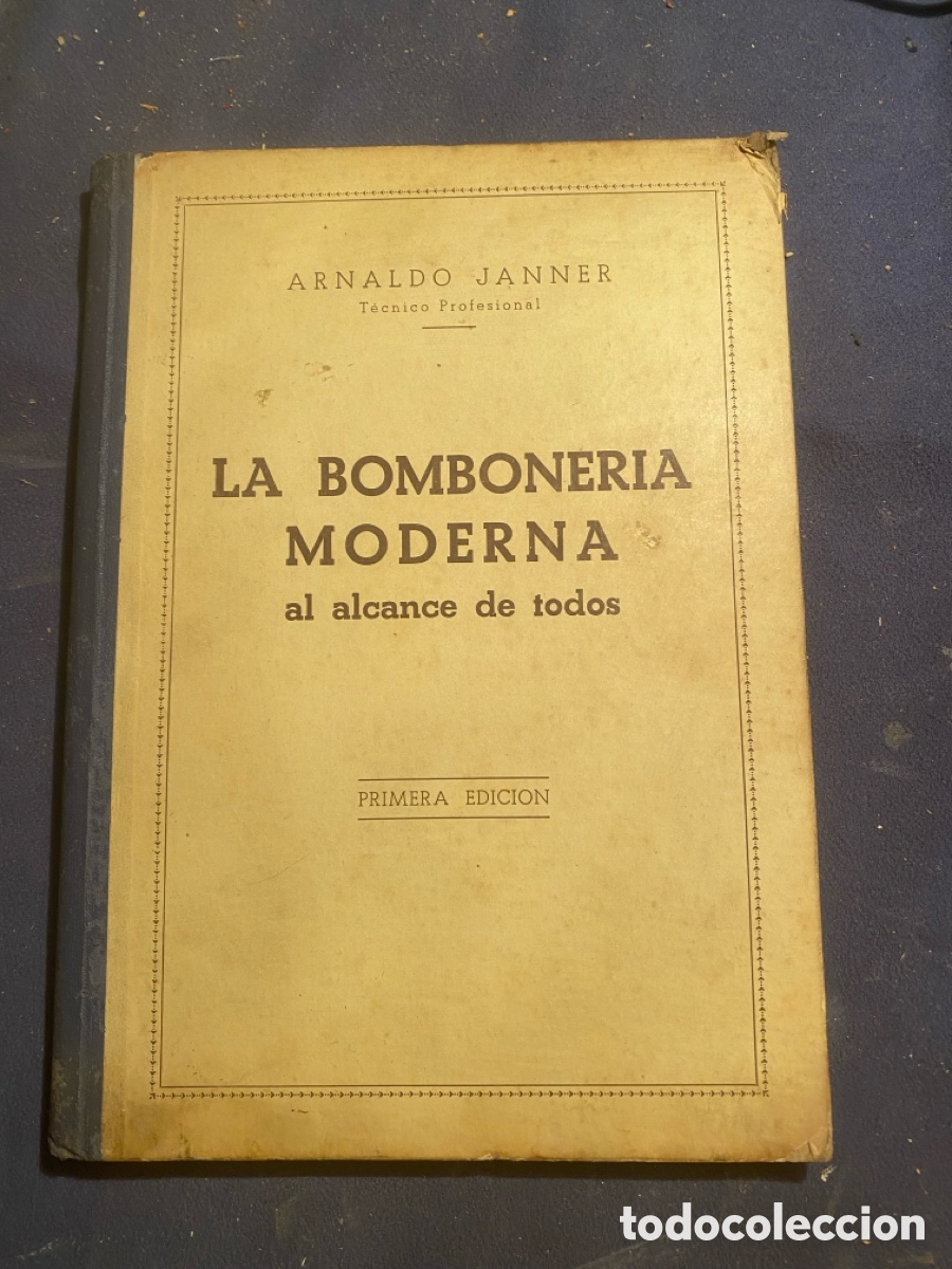 Libri antichi: ARNALDO JANNER: - LA BOMBONER&Iacute;A MODERNA AL ALCANCE DE TODOS. - (s.a.)
