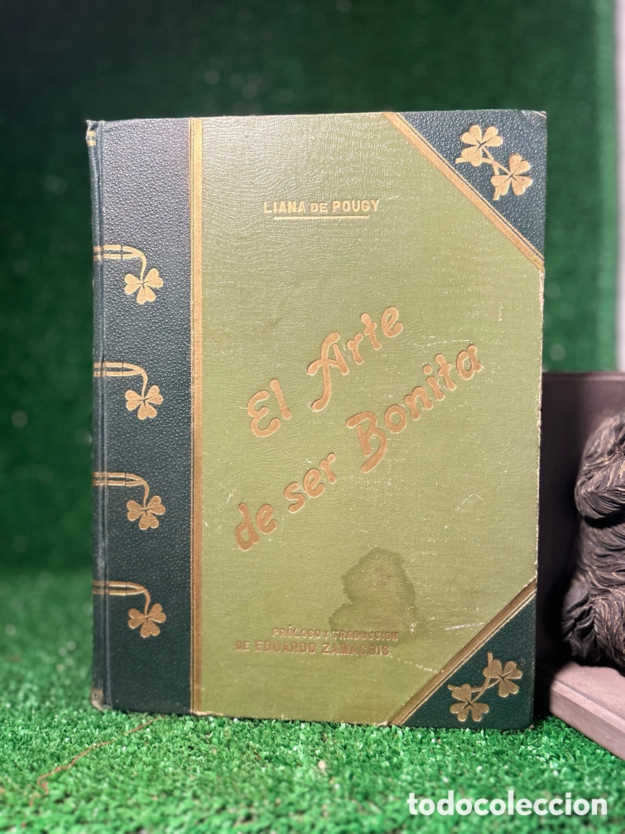 Libros antiguos: EL ARTE DE SER BONITA - LIANA DE POUGY - A6