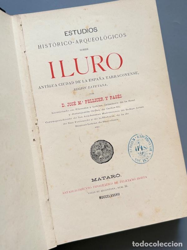 Libros antiguos: Estudios hist&oacute;rico-arqueol&oacute;gicos sobre Iluro, Jos&eacute; M&ordf; Pellicer y Pag&eacute;s - Matar&oacute;, 1887