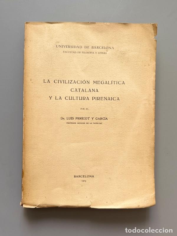 Libros antiguos: La civilizaci&oacute;n megal&iacute;tica catalana y la cultura pirenaica, Luis Pericot y Garc&iacute;a - UB, 1925