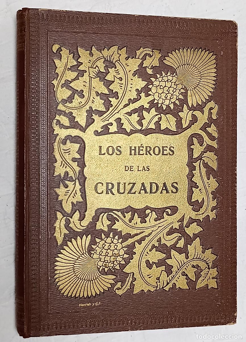 Libros antiguos: 'Los H&eacute;roes de las Cruzadas', Pedro Umbert (Barcelona, 1909)