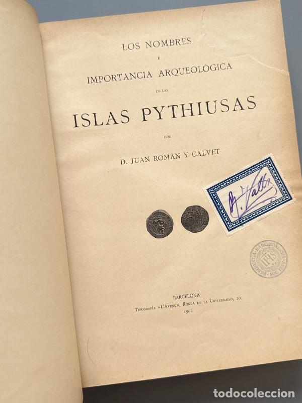 Libros antiguos: Los nombres e importancia arqueol&oacute;gica de las Islas Pythiusas, Juan Rom&aacute;n y Calvet - 1906